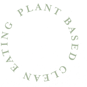 Plant based, clean eating